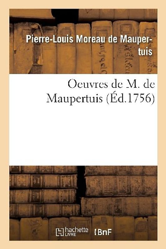 Oeuvres de M. de Maupertuis. Tome 4