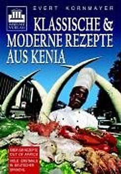 Klassische & moderne Rezepte aus Kenia
