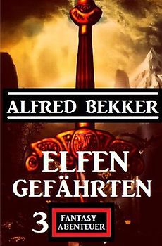 Elfengefährten: 3 Fantasy Abenteuer