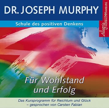 Schule des positiven Denkens - für Wohlstand und Erfolg