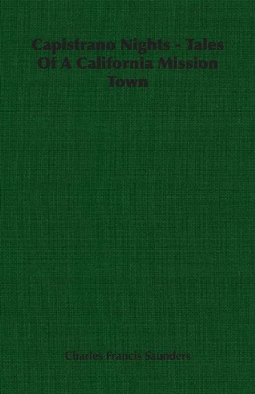 Capistrano Nights - Tales Of A California Mission Town