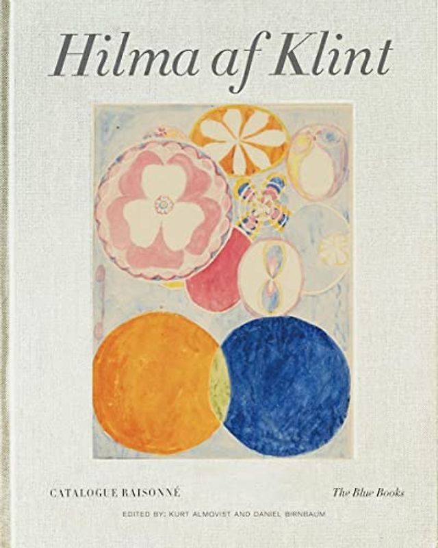 Hilma af Klint Catalogue Raisonne Volume III: The Blue Books (1906-1915): Catalogue Raisonne Volume III