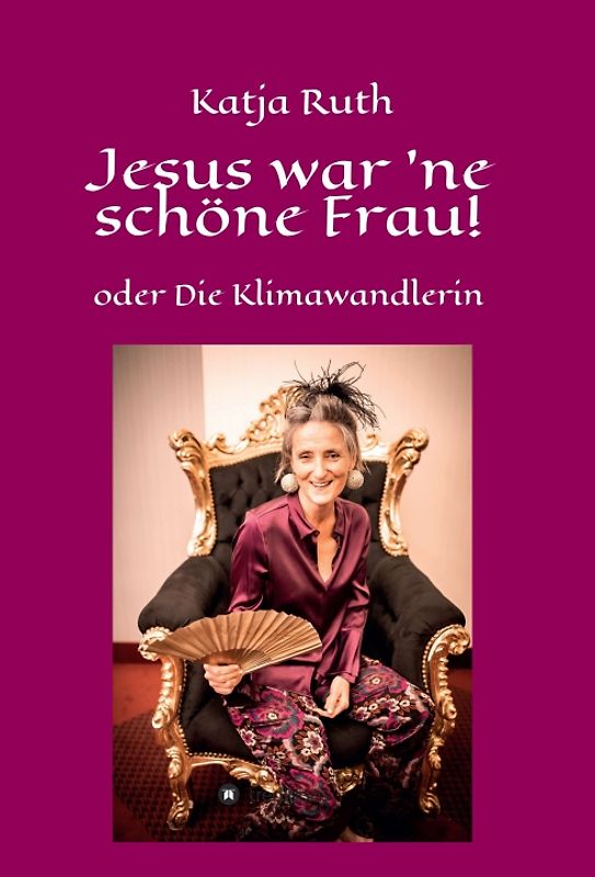 Jesus war 'ne schöne Frau!