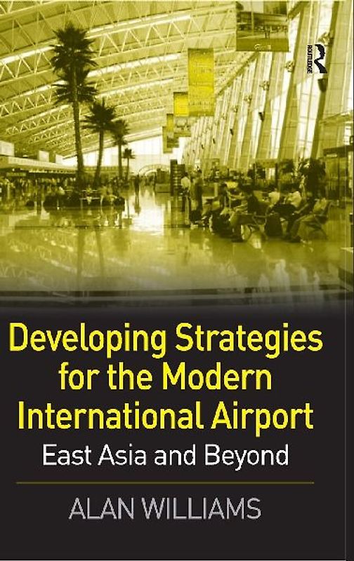 Developing Strategies for the Modern International Airport
