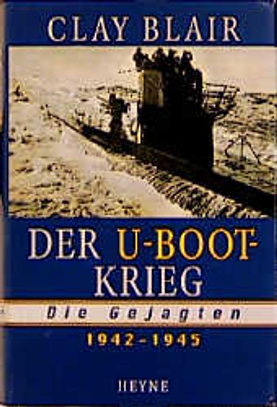 Der U-Boot-Krieg. Die Gejagten 1942-1945
