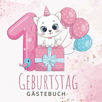 Gästebuch 1. Geburtstag: Buch zum Eintragen für Glückwünsche und die schönsten Fotos der Gäste I Geschenk für Mädchen oder Junge I Geschenkidee 1. Geburtstag zur Erinnerung