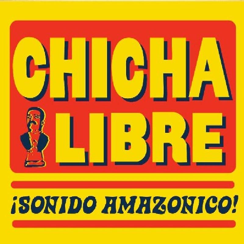 Chicha Libre - Sonido Amazonico