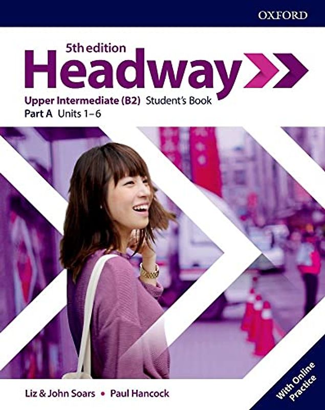 Headway: Upper-Intermediate. Student's Book A with Online Practice (Headway Fifth Edition)