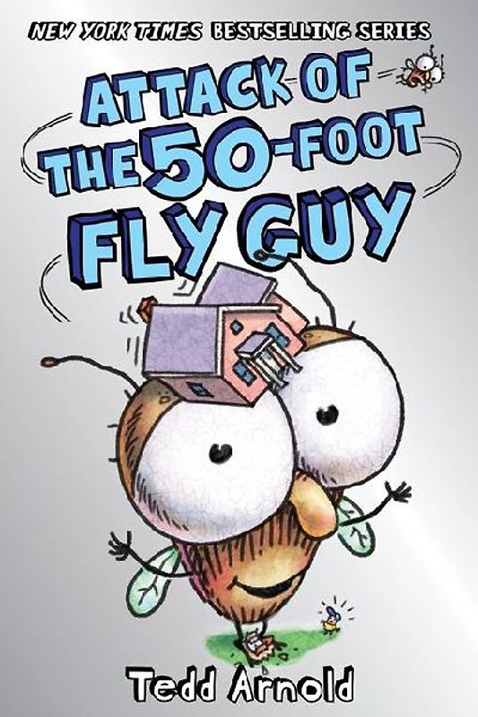 Attack of the 50-Foot Fly Guy! (Fly Guy #19)