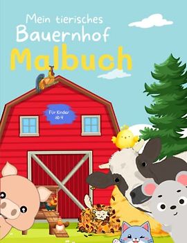Mein Bauernhof Malbuch für Kinder ab 4 Jahren