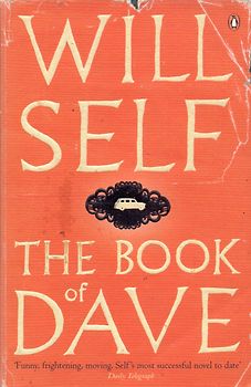 The Book of Dave: A Revelation of the Recent Past and the Distant Future - Will Self [Paperback]