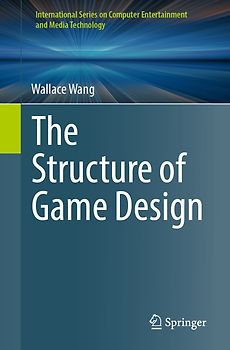 The Structure of Game Design