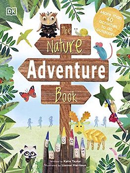The Nature Adventure Book: 40 activities to do outdoors (Activity)