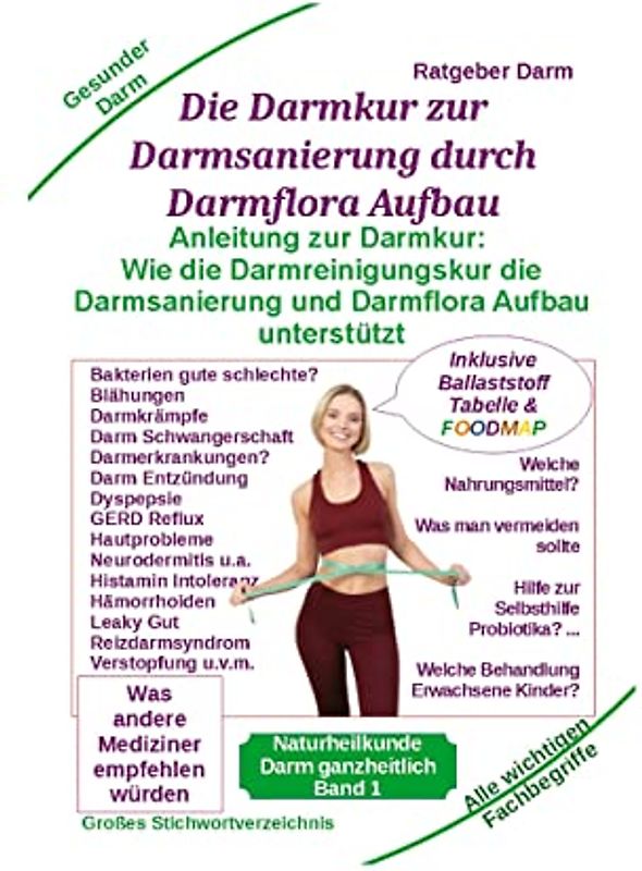 Darmsanierung durch Darmflora Aufbau: Tipps und Anleitung zur Darmkur der Alternativmedizin bei schwerer Krankheit