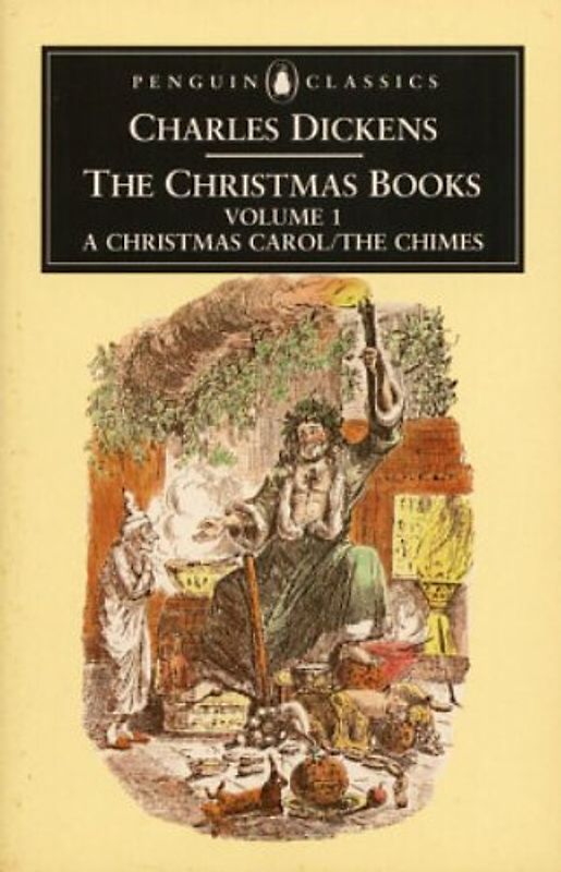 The Christmas Books: Volume 1: A Christmas Carol and The Chimes: 001 (Penguin English Library)