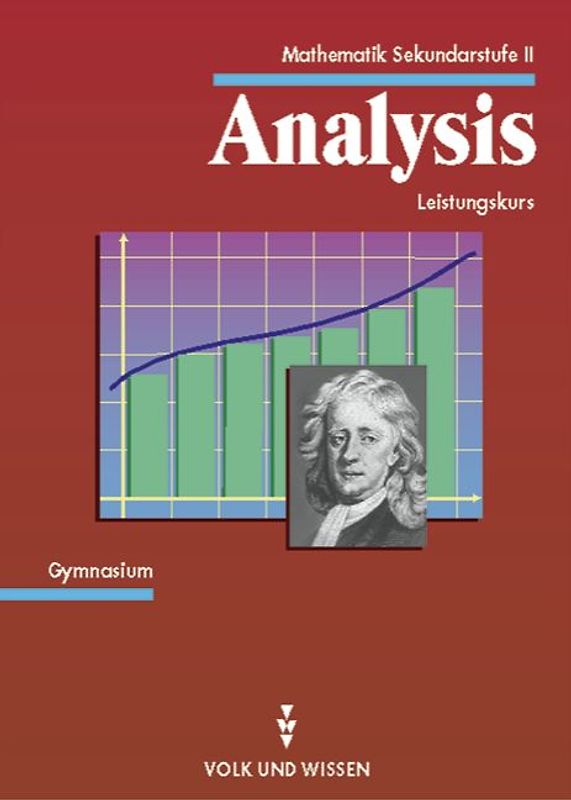 Mathematik Gymnasiale Oberstufe - Ausgabe Volk und Wissen - Mecklenburg-Vorpommern / 11. Schuljahr - Analysis: Leistungskurs