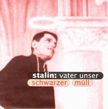 Stalin - Vater Unser-Schwarzer Müll