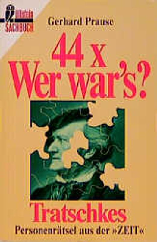 44 x Wer war's?. Tratschkes Personenrätsel aus der "ZEIT"