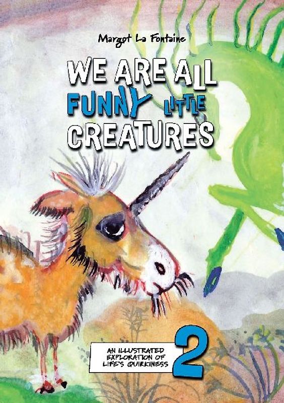 We Are All Funny Little Creatures 2