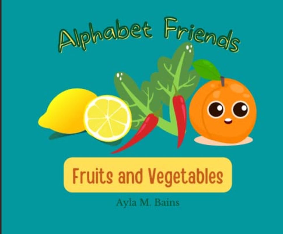 Alphabet Friends: Fruits and Vegetables