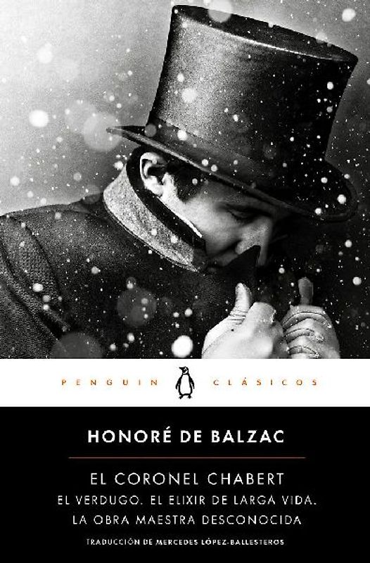 El coronel Chabert: seguido de 'El verdugo', 'El elixir de larga vida' y 'La obra maestra desconocida'