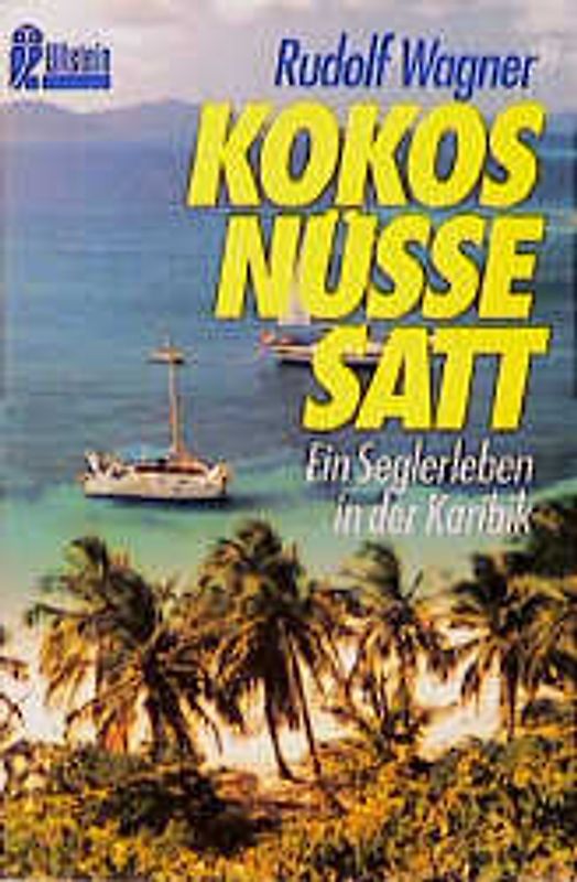 Kokosnüsse satt. Ein Seglerleben in der Karibik