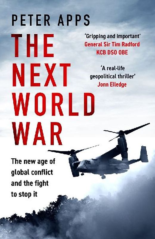 The Next World War: The new age of global conflict and the fight to stop it