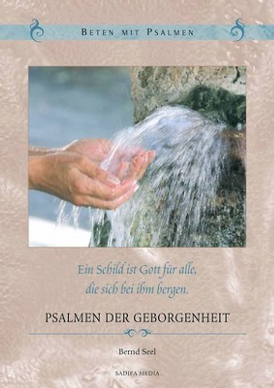 Psalmen der Geborgenheit - Nr. 406. Ein Schild ist Gott für alle, die sich bei ihm bergen