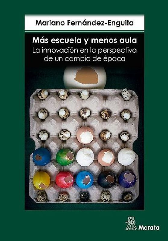 Más escuela y menos aula : la innovación en la perspectiva de un cambio de época