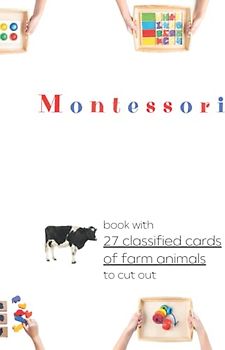 Montessori book with classified cards of farm animals to cut out: 27 three part cards for toddlers/kids/preschoolers, (Montessori classified cards)