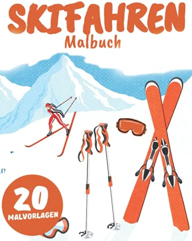 Skifahren Malbuch: für Erwachsene, Kinder,Jungen und Mädchen:Illustrationen für Stressabbau und Entspannung