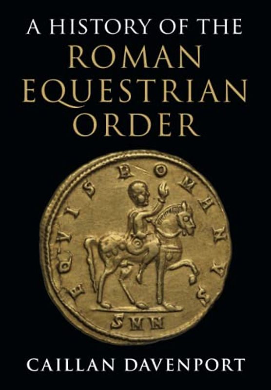 A History of the Roman Equestrian Order