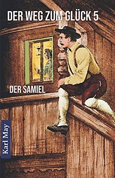 Der Weg zum Glück 5 Der Samiel