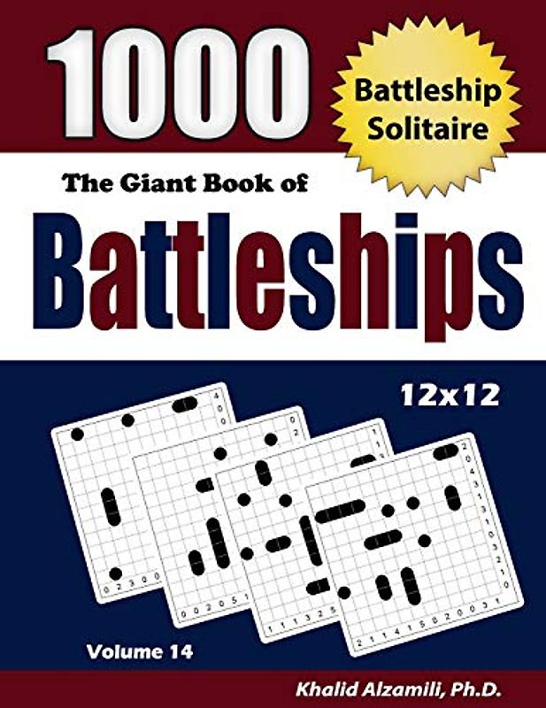 The Giant Book of Battleships: Battleship Solitaire : 1000 Puzzles (12x12) (Adult Activity Books Series, Band 14)