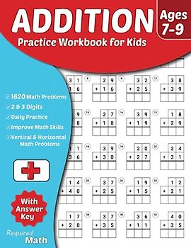 Required Math - Addition Practice Workbook for Kids Ages 7-9