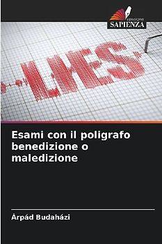 Esami con il poligrafo benedizione o maledizione