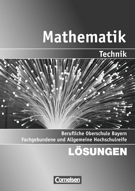 Mathematik - Berufliche Oberschule Bayern (2011) - Technik / Band 2: 13. Jahrgangsstufe - Fachgebundene und Allgemeine Hochschulreife