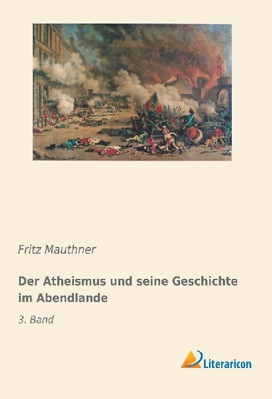 Der Atheismus und seine Geschichte im Abendlande