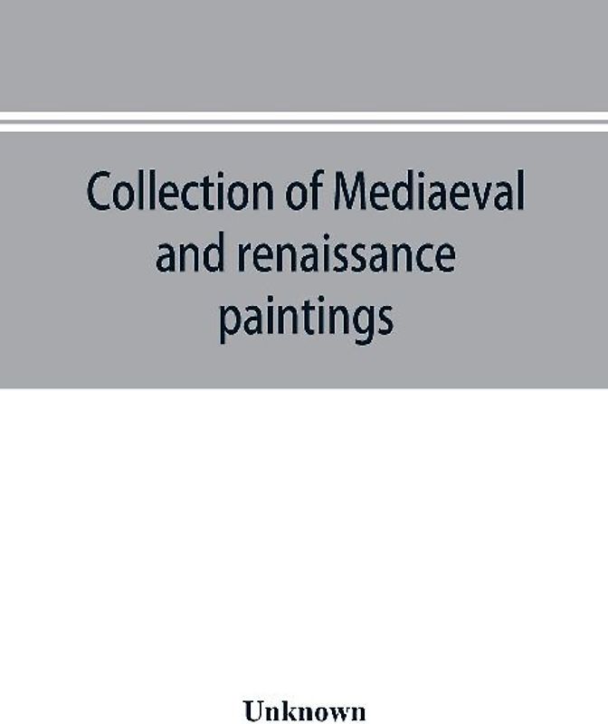 Collection of mediaeval and renaissance paintings, Fogg Art Museum, Harvard University