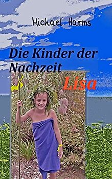 Die Kinder der Nachzeit . Lisa (e-dition4u abenteuer)