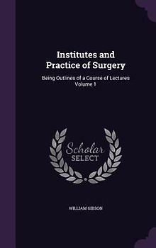 Institutes and Practice of Surgery