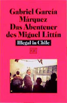 Das Abenteuer des Miguel Littin. Illegal in Chile