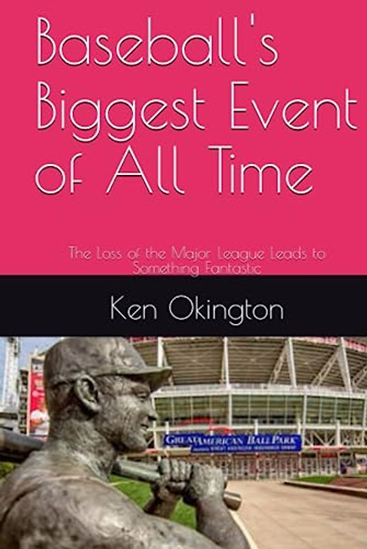 Baseball's Biggest Event of All Time: The Loss of the Major League Leads to Something Fantastic