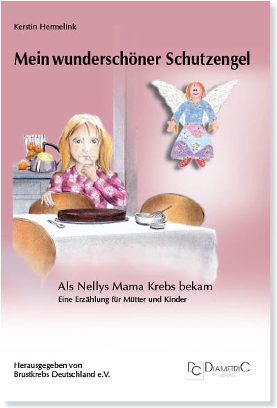 Mein wunderschöner Schutzengel! Als Nellys Mama Krebs bekam