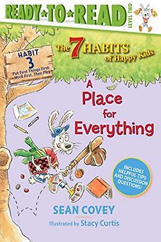 A Place for Everything: Habit 3 (Ready-to-Read Level 2) (Volume 3) (The 7 Habits of Happy Kids)