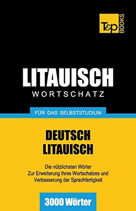 Litauischer Wortschatz für das Selbststudium - 3000 Wörter - Taranov, Andrey
