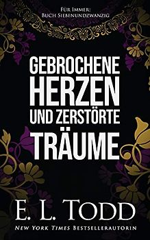 Gebrochene Herzen und zerstörte Träume (Für Immer, Band 27)