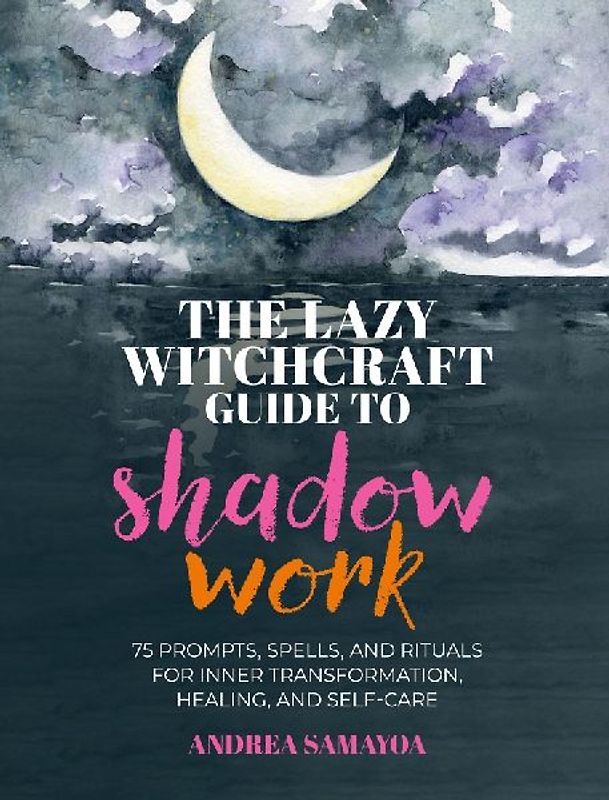 The Lazy Witchcraft Guide to Shadow Work