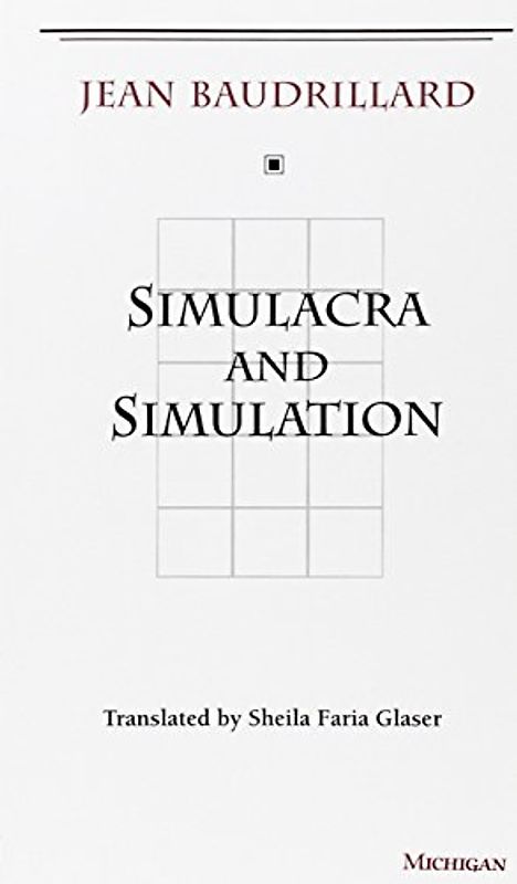 Simulacra and Simulation (Body, in Theory: Histories) - Jean Baudrillard
