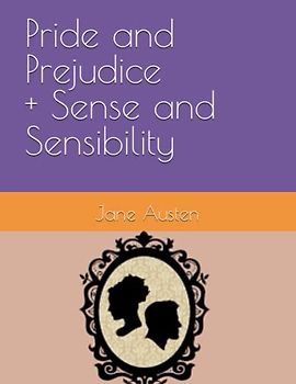 Pride and Prejudice + Sense and Sensibility